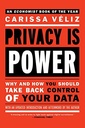 Privacy is Power: Why and How You Should Take Back Control of Your Data
