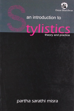 [9788125036784] An Introduction to Stylistics: Theory and Practice