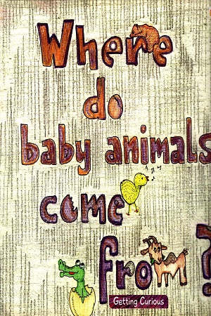 [9789385809934] Where Do Baby Animals Come From