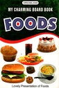 My Charming Board Book: Foods