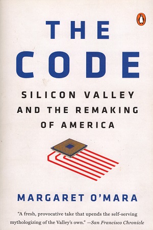 [9780399562204] The Code: Silicon Valley and the Remaking of America