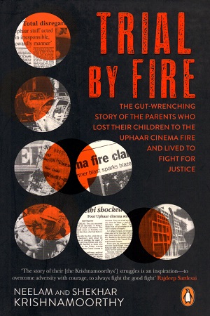 [9780143425830] Trial by Fire: The Tragic Tale of the Uphaar Fire Tragedy