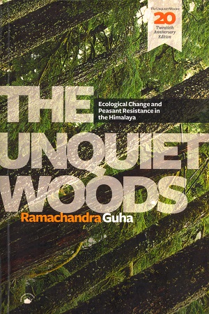 [9788178243788] The Unquiet Woods: Ecological Change and Peasant Resistance in the Himalaya