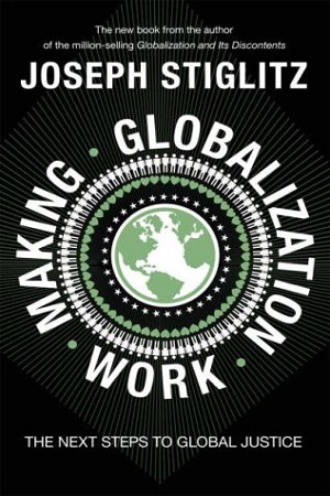 [9780713999099] Making Globalization Work: The Next Steps to Global Justice