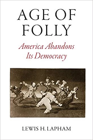 [9781784787110] Age of Folly: America Abandons Its Democracy