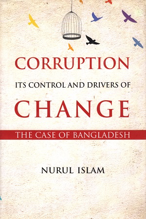 [9789849176466] Corruption Its Control and Drivers of Change : The Case of Bangladesh