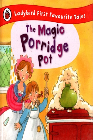 [9781409309543] Ladybird First Favourite Tales the Magic Porridge Pot