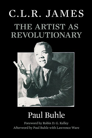 [9781786634535] C.L.R. James : The Artist as Revolutionary
