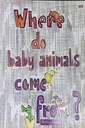 Where Do Baby Animals Come From