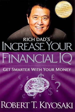 [9781612680651] Rich Dad's Increase Your Financial IQ: Get Smarter with Your Money