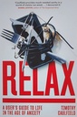 Relax: A User's Guide to Life in the Age of Anxiety