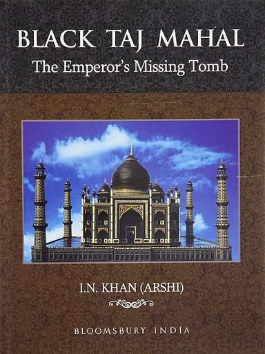 [9789382951353] Black Taj Mahal: The Emperor's Missing Tomb