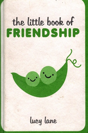 [9781849538626] The Little Book Of Friendship