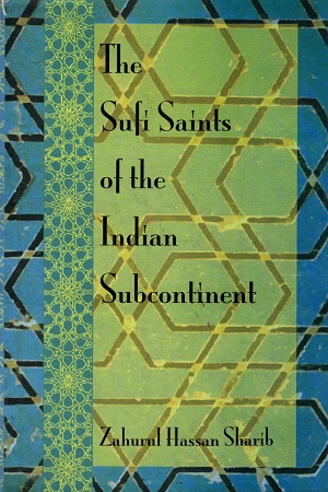 [9788121510523] The Sufi Saints Of The Indian Subcontinent