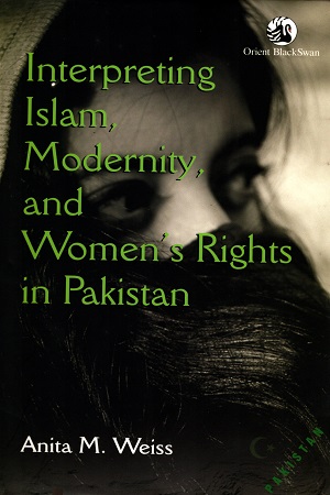 [9788125057734] Interpreting Islam, Modernity, And Women's Rights In Pakistan