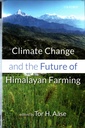 Climate Change And The Future Of Himalayan Farming