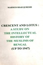 Crescent And Lotus: A Study On The Intellectual History Of The Muslims Of Bengal