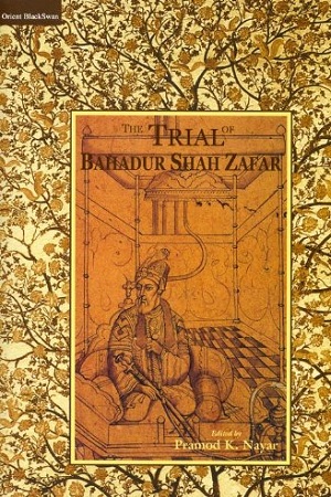[9788125032700] The Trial of Bahadur Shah Zafar