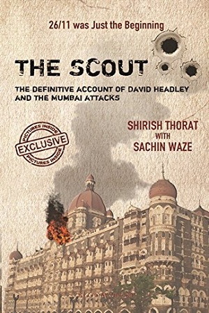 [9789385436666] The Scout: The Definitive Account of David Headley and the Mumbai Attacks