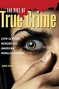 The Rise of True Crime: 20th-Century Murder and American Popular Culture