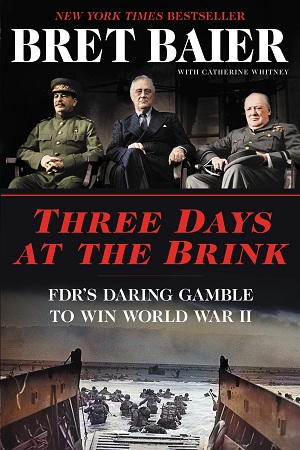 [9780062905697] Three Days at the Brink: FDR's Daring Gamble to Win World War II