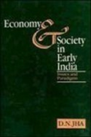 [9788121505529] Economy and Society in Early India: Issues and Paradigms