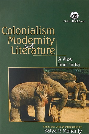 [9788125042754] Colonialism, Modernity and Literature: A View from India