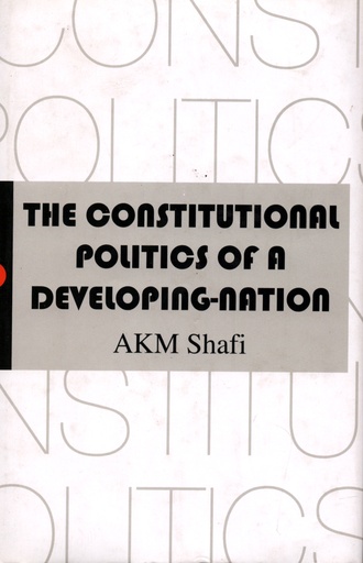 [9789847765310] The Constitutional Politics Of A Developing Nation