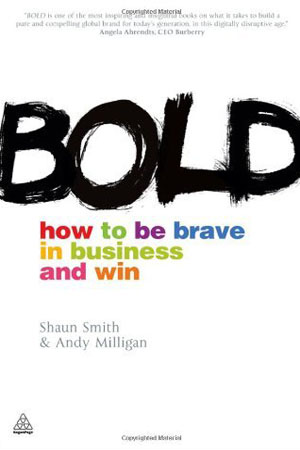 [9780749463441] Bold: How to be Brave in Business and Win