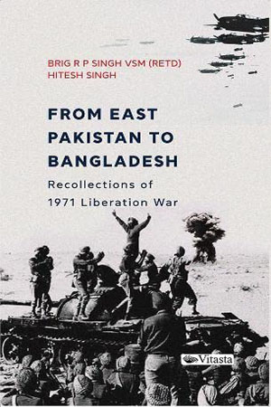 [9789390961375] From East Pakistan to Bangladesh: Recollections of 1971 Liberation War