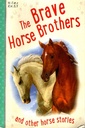 Brave Horse Brothers (Horse Stories)