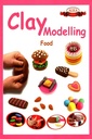 Clay Modelling : Food