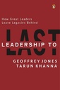 Leadership to Last : How Great Leaders Leave Legacies Behind