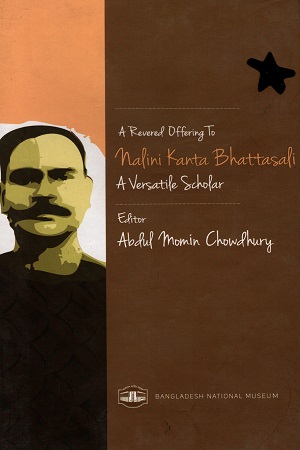 [9789843390721] A Revered Offering to Nalinikanta Bhattasali A Versatile Scholar