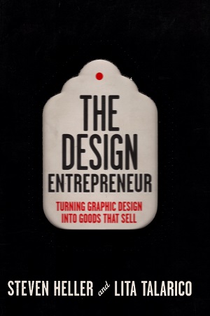 [9781592534210] Design Entrepreneur: Turning Graphic Design Into Goods That Sell
