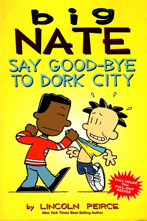 [9781449462253] Big Nate: Say Good-bye to Dork City