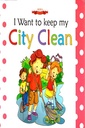 I Want To Keep My City Clean