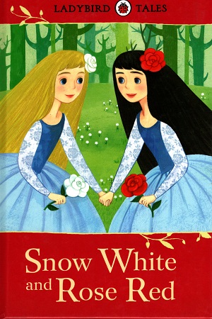 [9780723294474] Ladybird Tales: Snow White and Rose Red