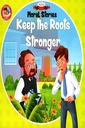 MORAL STORIES: KEEP THE ROOTS STRONGER