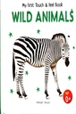My First Touch & Feel Book : Wild Animals