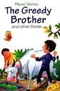 Moral Stories : The Greedy Brothers
