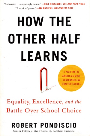 [9780525533757] How The Other Half Learns: Equality, excellence, and the battle over school choice