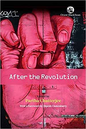 [9789390122752] After the Revolution: Essays in Memory of Anjan Ghosh