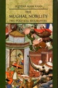 The Mughal Nobility : Two Political Biographies