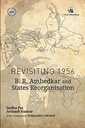 Revisiting 1956: B. R. Ambedkar and States Reorganisation