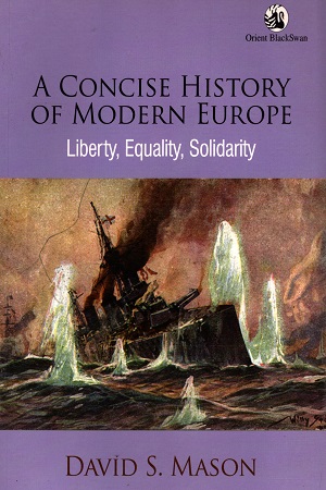 [9788125045335] A Concise History of Modern Europe: Liberty, Equality, Solidarity