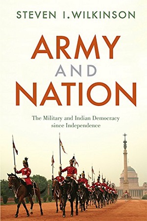 [9788178244761] Army And Nation: The Military And Indian Democracy Since