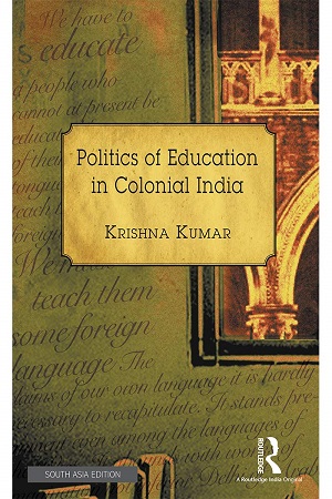 [9781138566989] Politics of Education in Colonial India