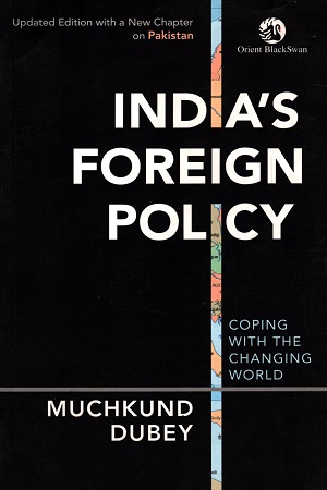 [9789386392084] Indias Foreign Policy: Coping With The Changing World