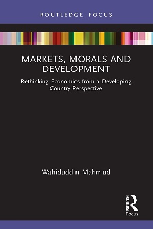 [9781032116822] Markets, Morals and Development: Rethinking Economics from a Developing Country Perspective